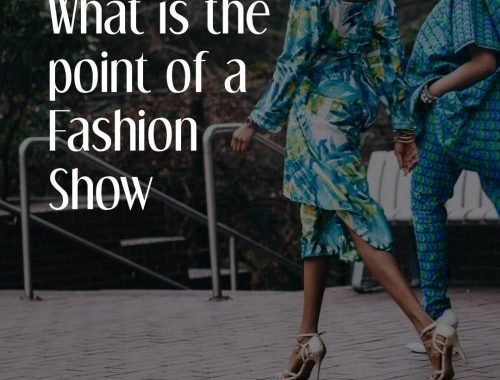 What Is The point Of A Fashion Show 1 E1547475899308